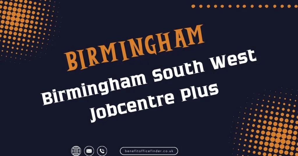 Birmingham South West Jobcentre Plus