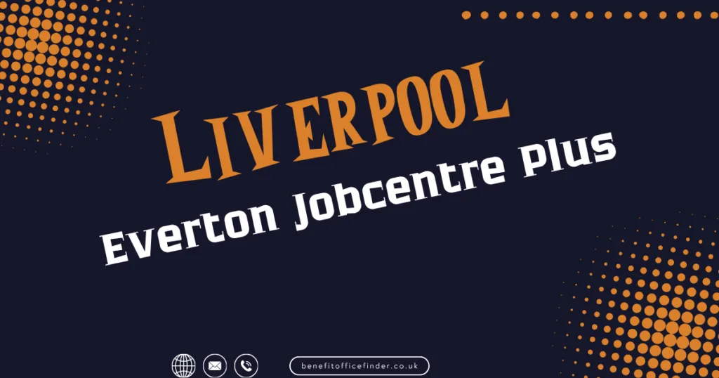Everton Jobcentre Plus In Liverpool