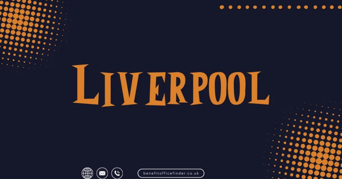 Jobcentre Offices in Liverpool: Find Local Jobcentre Plus and Benefit Office Information