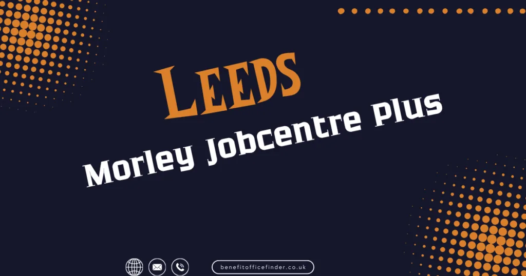 Morley Jobcentre Plus In Leeds