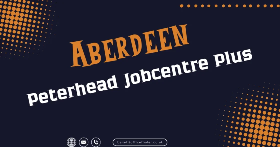 Peterhead Jobcentre Plus near Aberdeen